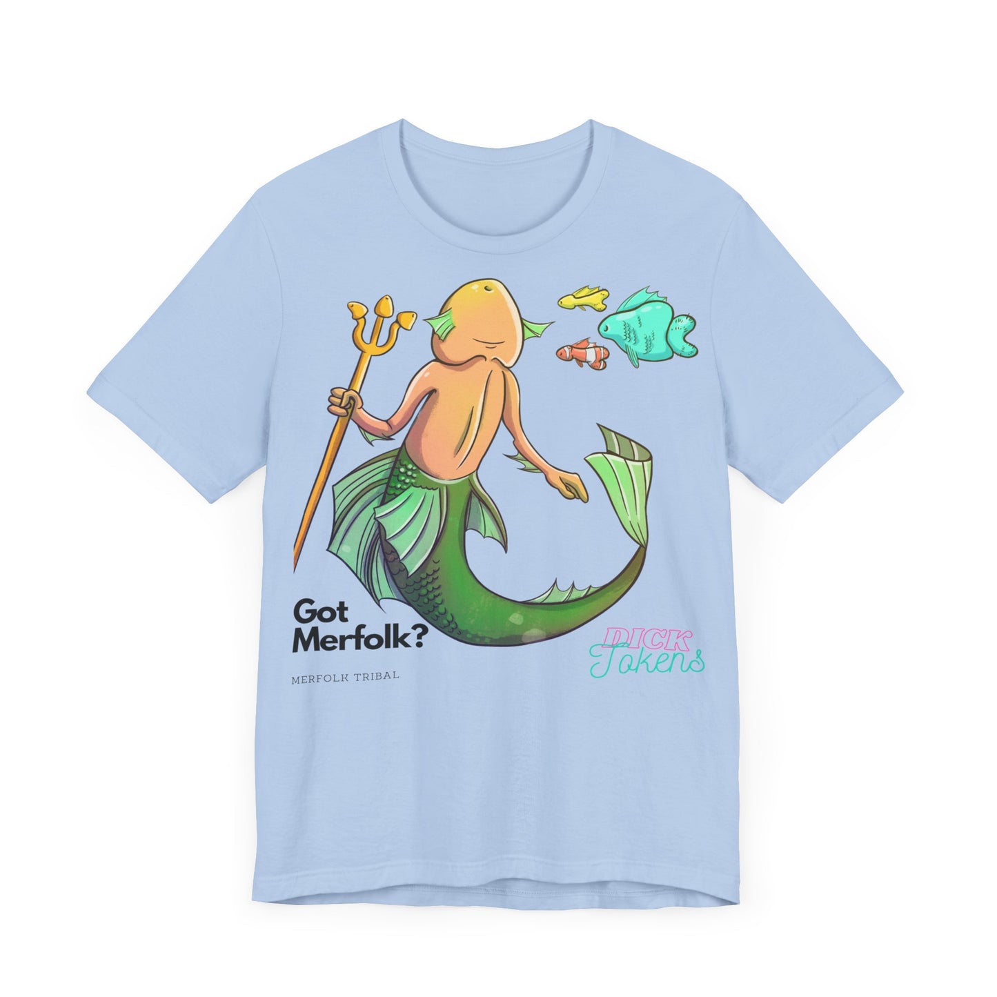 Merfolk Dick "Got Merfolk?" Tee