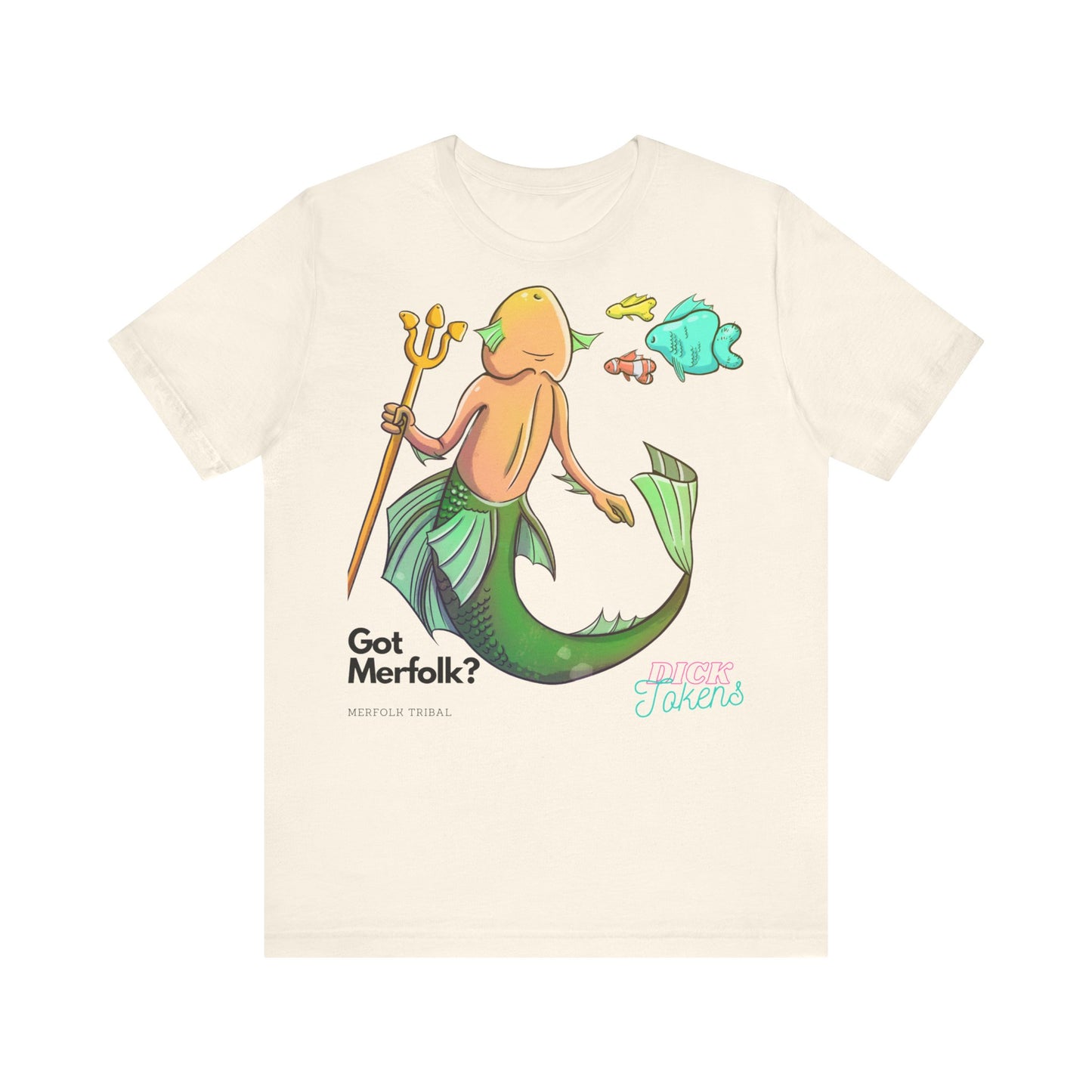 Merfolk Dick "Got Merfolk?" Tee