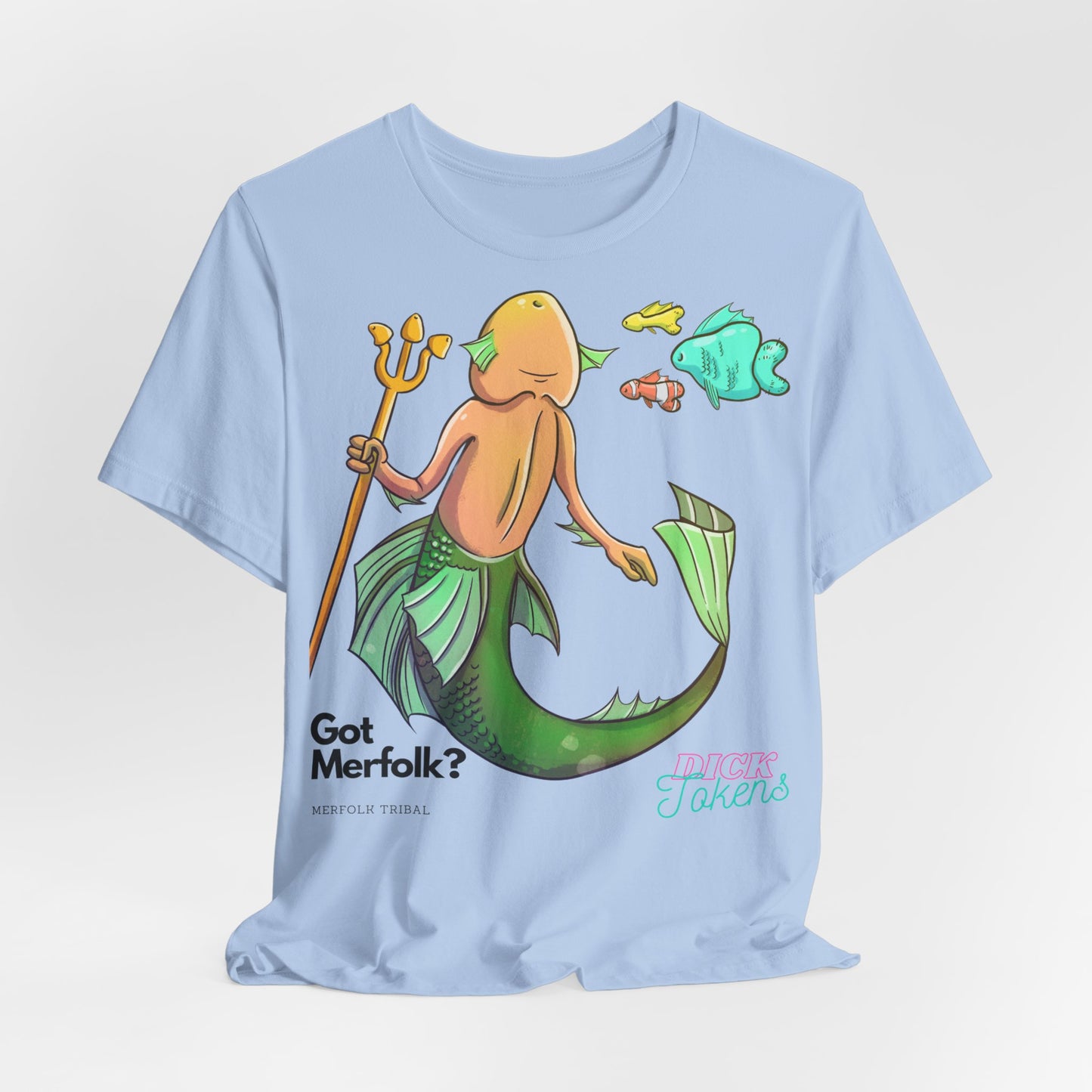 Merfolk Dick "Got Merfolk?" Tee