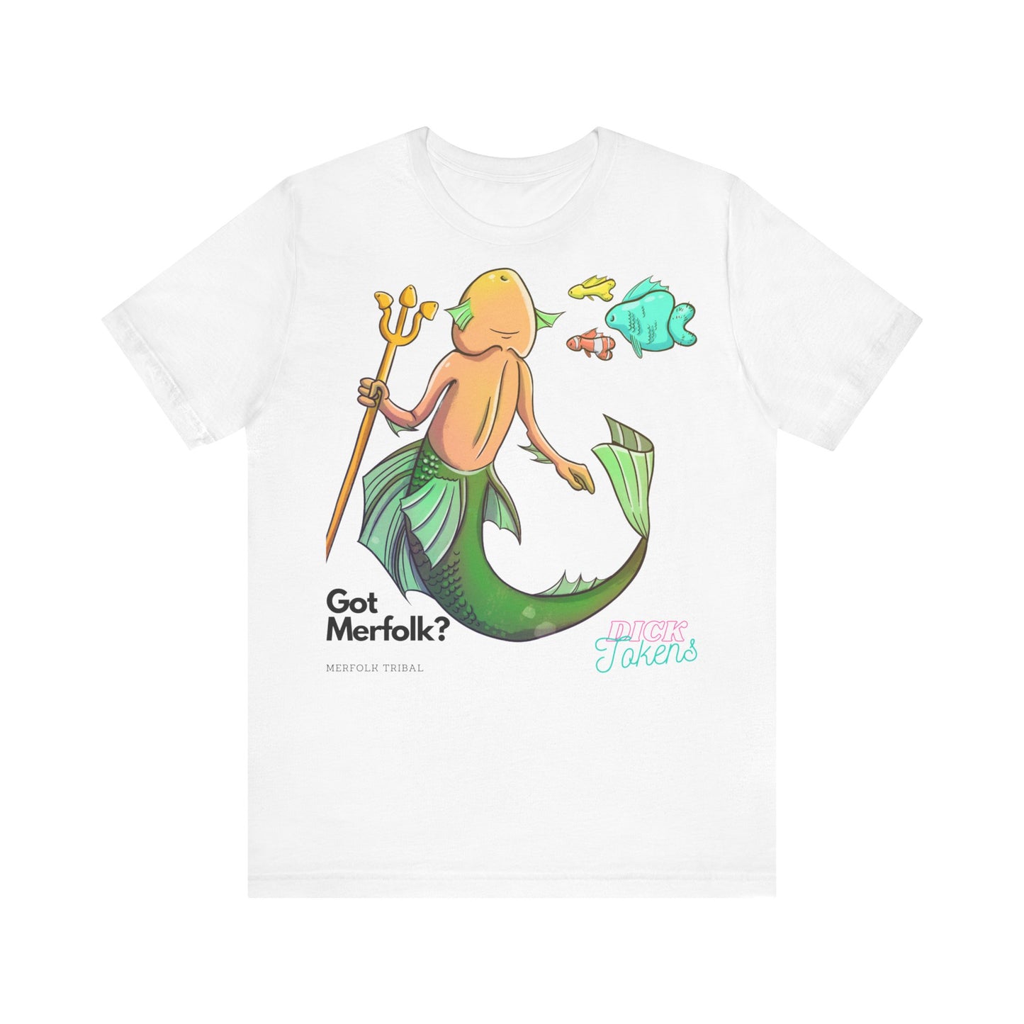 Merfolk Dick "Got Merfolk?" Tee